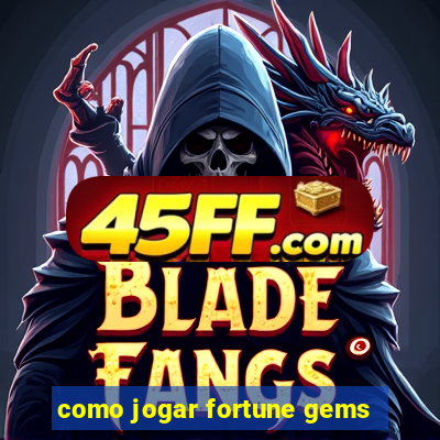 como jogar fortune gems